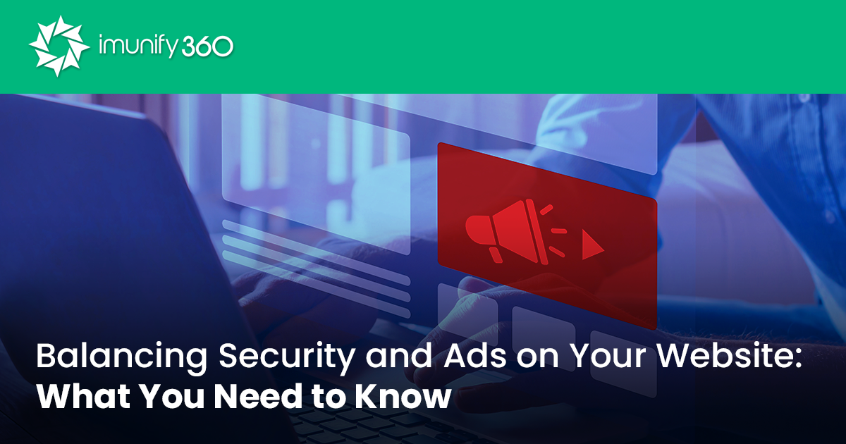 Balancing Security and Ads on Your Website