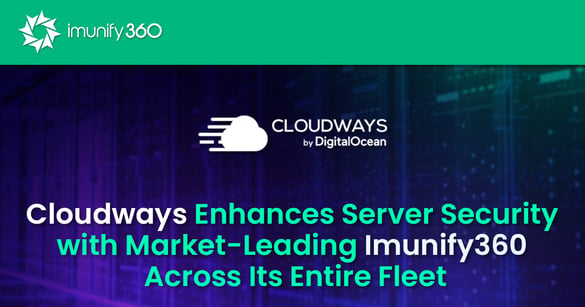 Cloudways & Imunify360 announcement