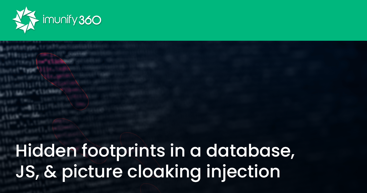 Hidden footprints in a database, JS, & picture cloaking injection