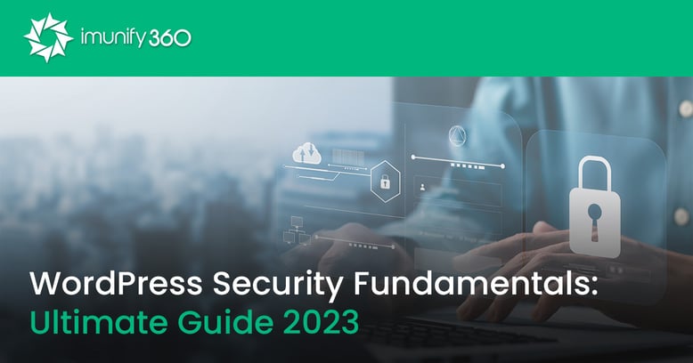 WordPress Security Fundamentals: Ultimate Guide 2023