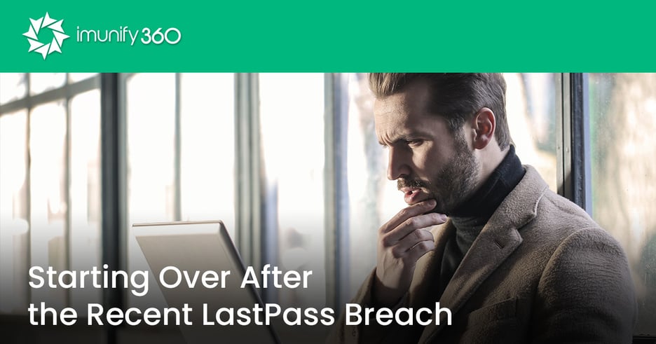 Starting Over After the Recent LastPass Breach