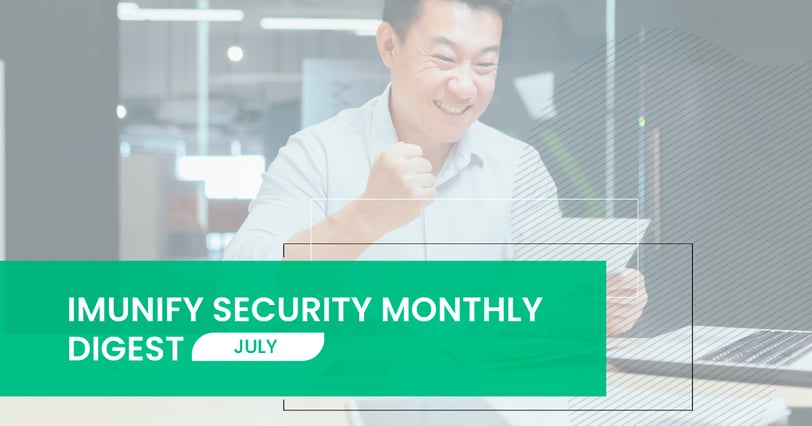 Imunify Security - Monthly Digest for July 2022