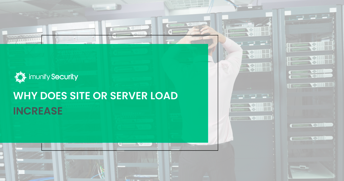 Why-Does-Site-or-Server-Load-Increase