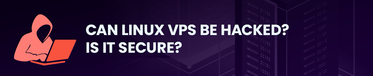 can linux vps be hacked? is it secure?
