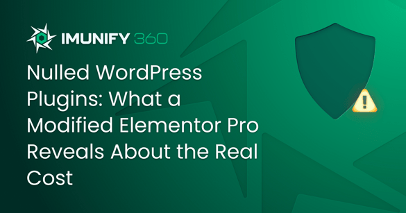 Imunify360 blog featured image - Nulled WordPress Plugins: What a Modified Elementor Pro Reveals About the Real Cost