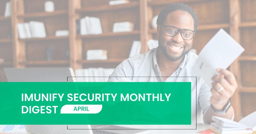 Imunify Security - Monthly Digest April 2021