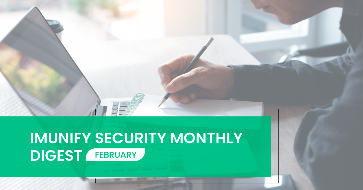 Imunify Security - Monthly Digest February 2021