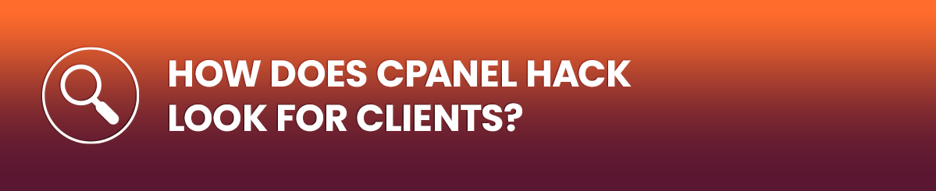 how does cPanel hack look for clients