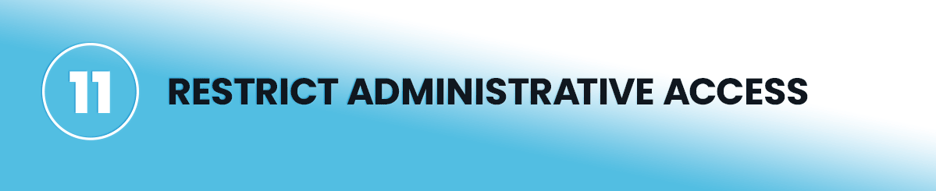 Restrict Administrative Access