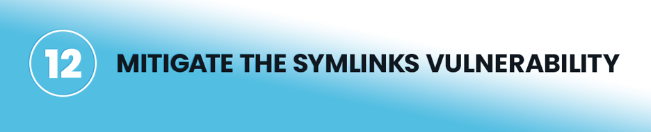 Mitigate the Symlinks Vulnerability