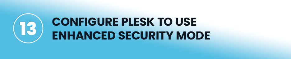 Configure Plesk to Use Enhanced Security Mode