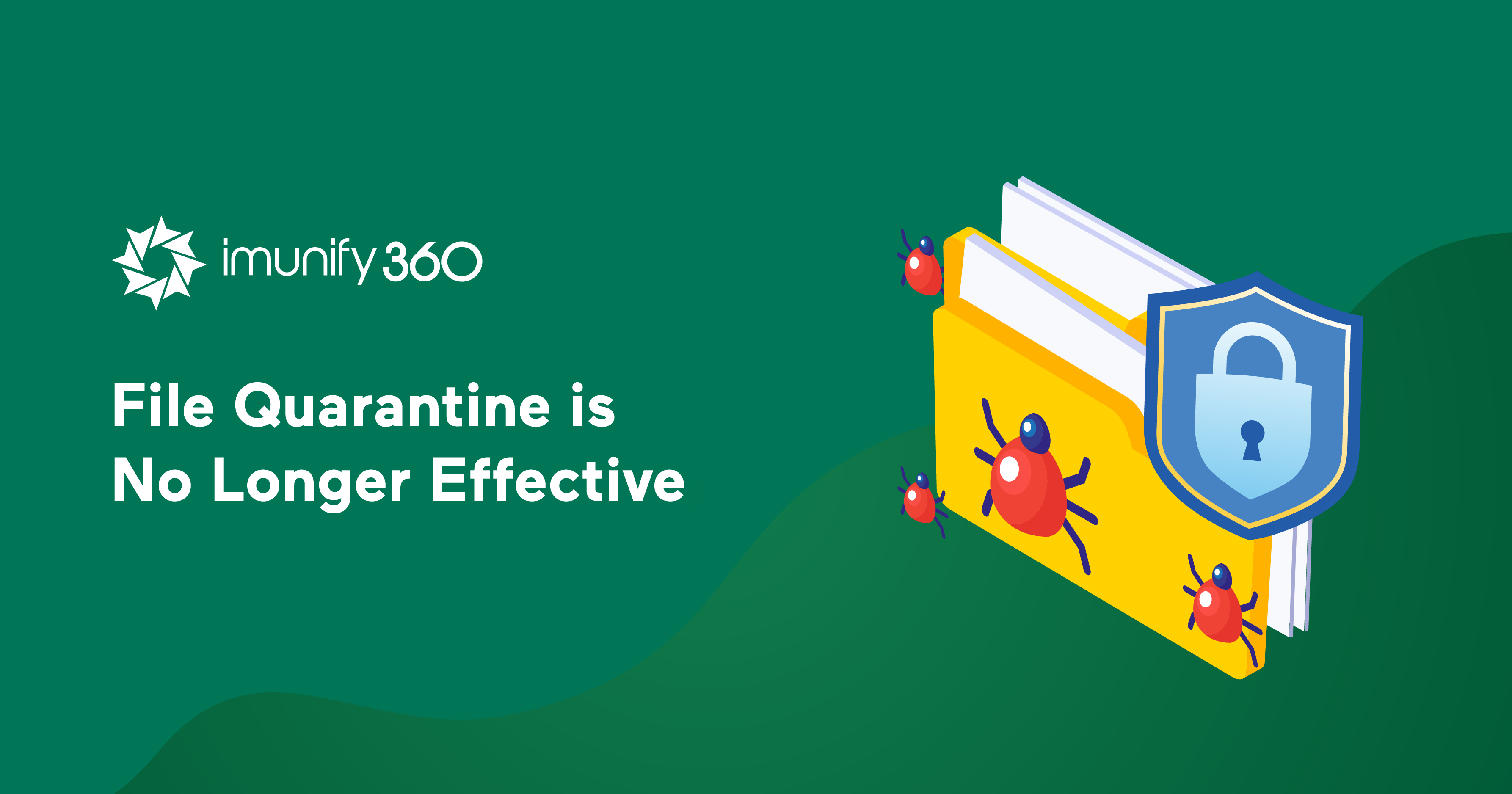 IMUNIFY360_File Quarantine is No Longer Effective