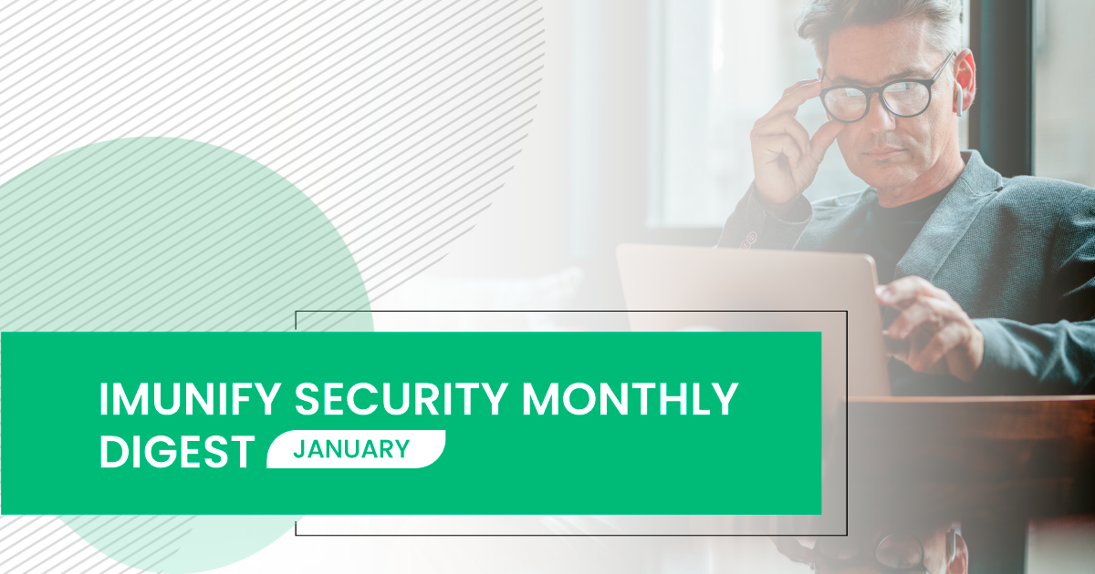 imunify360 monthly digest january 2022