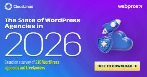 How WordPress Agencies Really Operate in 2026, and Where the Work Is Piling Up